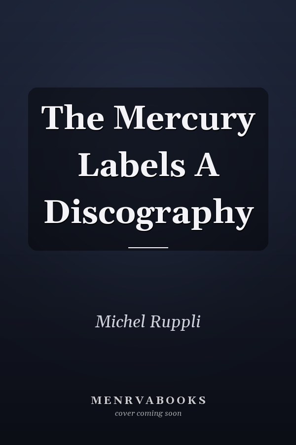 The Mercury Labels A Discography