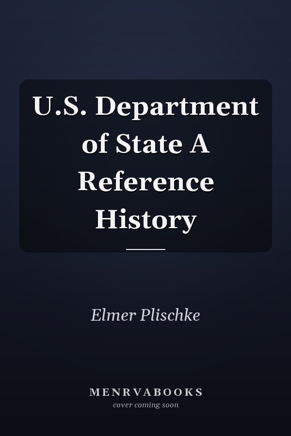U.S. Department of State A Reference History