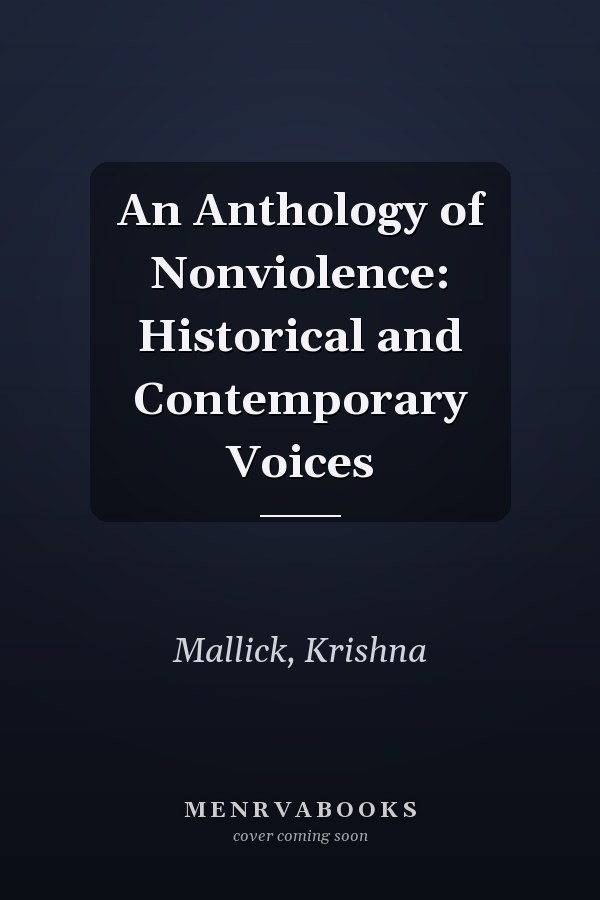 An Anthology of Nonviolence: Historical and Contemporary Voices