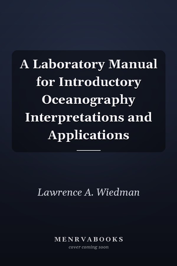 A Laboratory Manual for Introductory Oceanography Interpretations and Applications