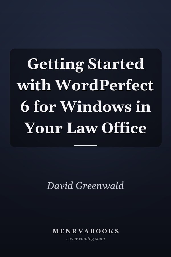 Getting Started with WordPerfect 6 for Windows in Your Law Office