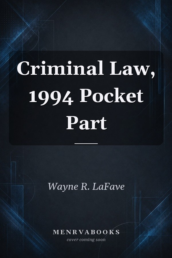 Criminal Law, 1994 Pocket Part