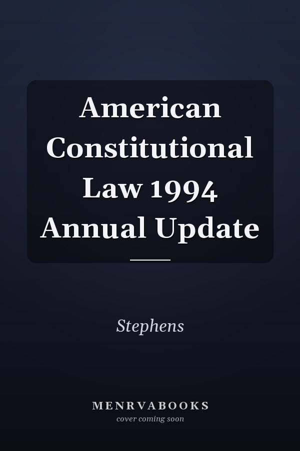 American Constitutional Law 1994 Annual Update