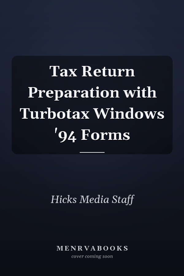 Tax Return Preparation with Turbotax Windows '94 Forms