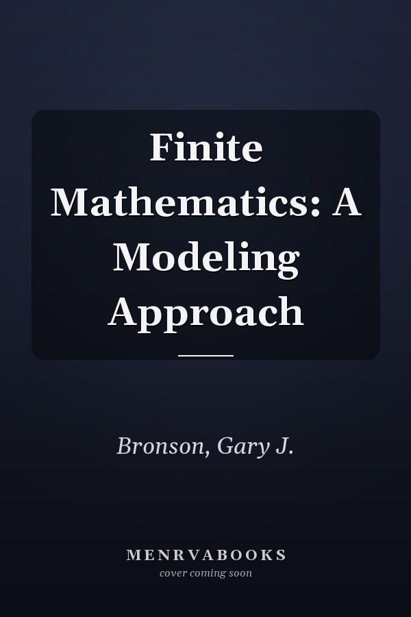 Finite Mathematics: A Modeling Approach