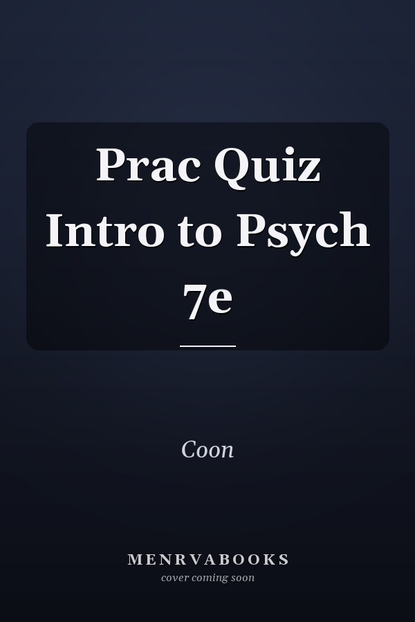 Prac Quiz Intro to Psych 7e