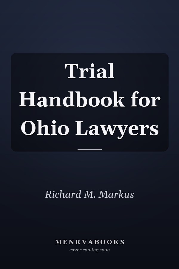 Trial Handbook for Ohio Lawyers