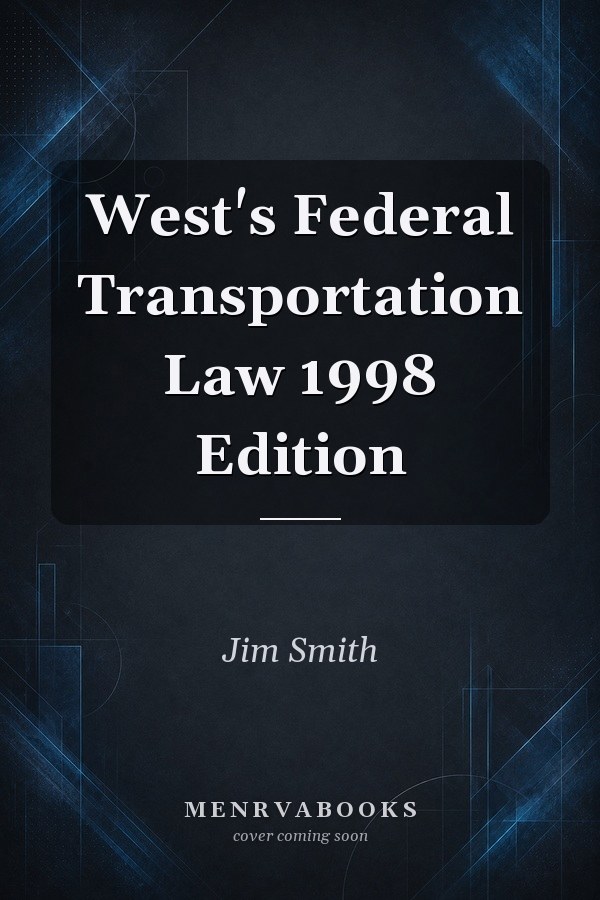 West's Federal Transportation Law 1998 Edition