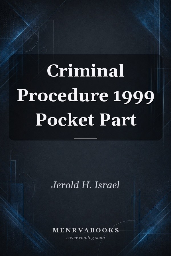 Criminal Procedure 1999 Pocket Part