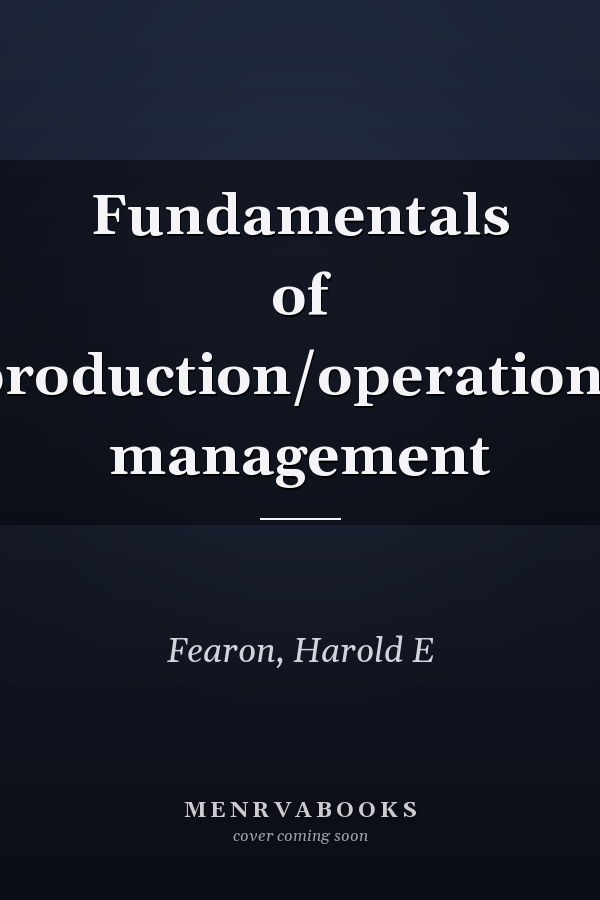 Fundamentals of production/operations management