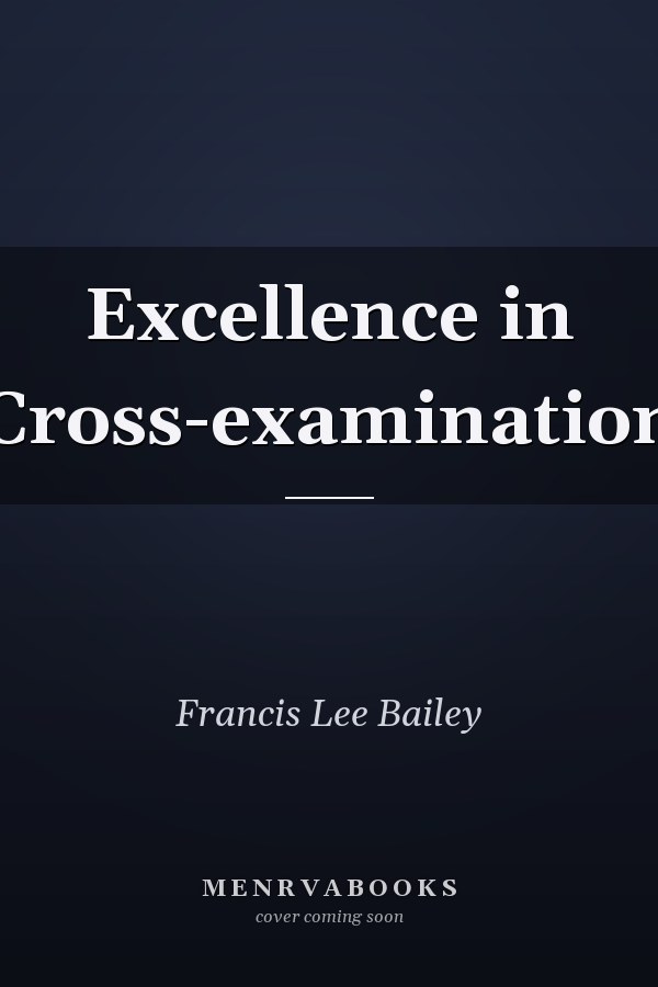 Excellence in Cross-examination