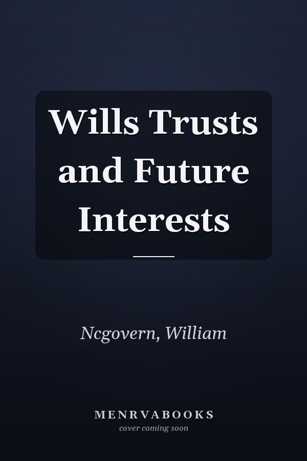 Wills Trusts and Future Interests