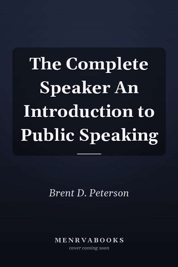 The Complete Speaker An Introduction to Public Speaking
