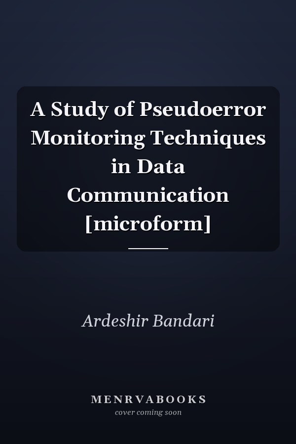 A Study of Pseudoerror Monitoring Techniques in Data Communication [microform]
