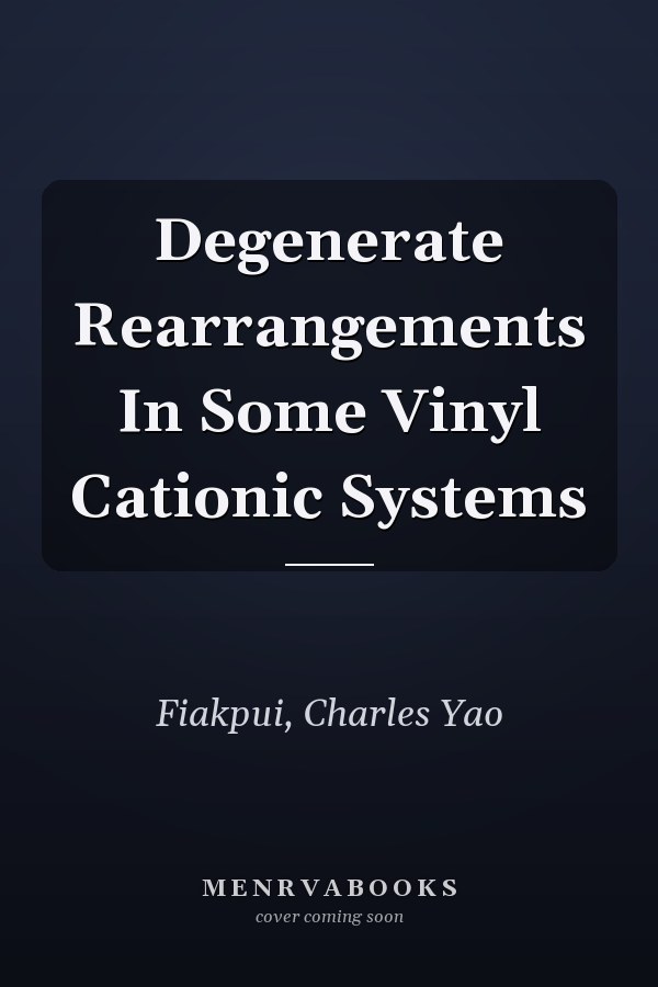 Degenerate Rearrangements In Some Vinyl Cationic Systems