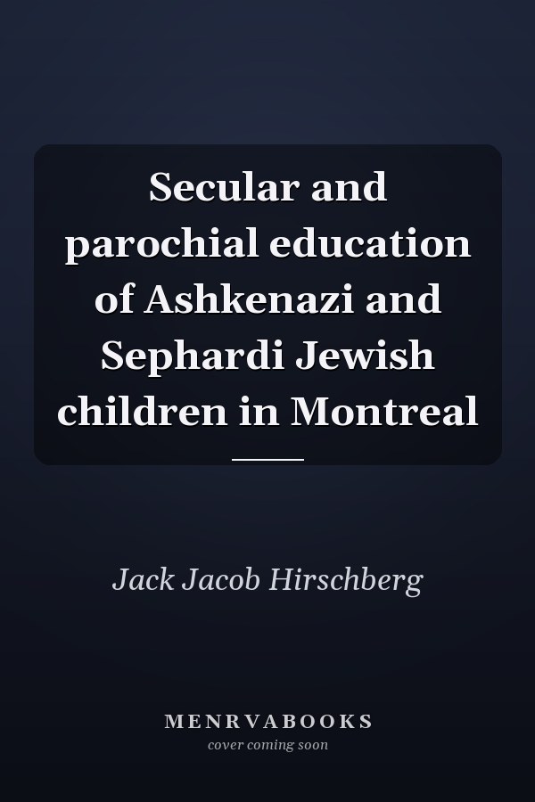 Secular and parochial education of Ashkenazi and Sephardi Jewish children in Montreal