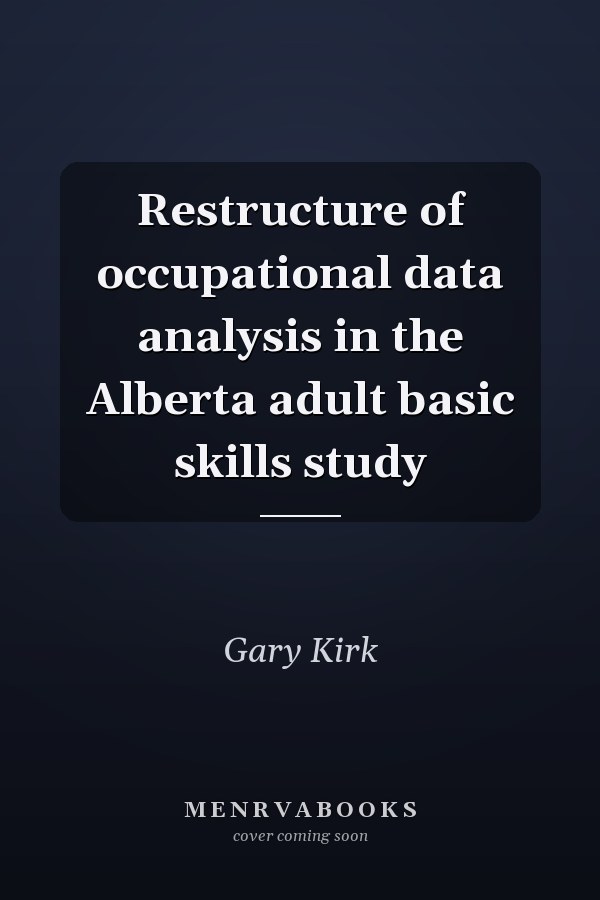 Restructure of occupational data analysis in the Alberta adult basic skills study