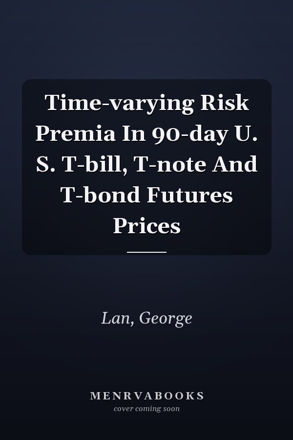 Time-varying Risk Premia In 90-day U. S. T-bill, T-note And T-bond Futures Prices