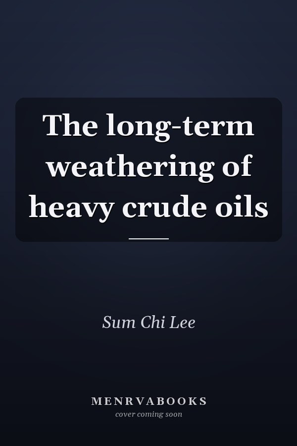 The long-term weathering of heavy crude oils