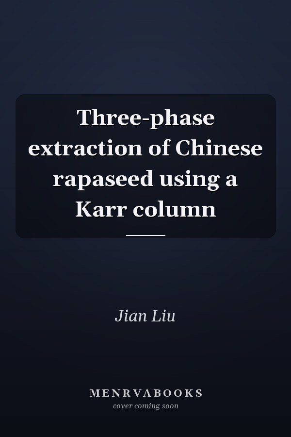 Three-phase extraction of Chinese rapaseed using a Karr column