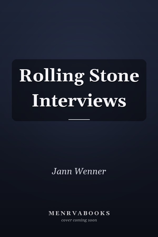 Rolling Stone Interviews