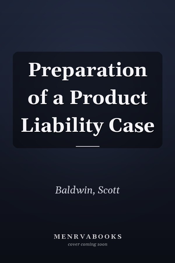 Preparation of a Product Liability Case