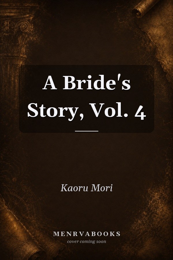 A Bride's Story, Vol. 4