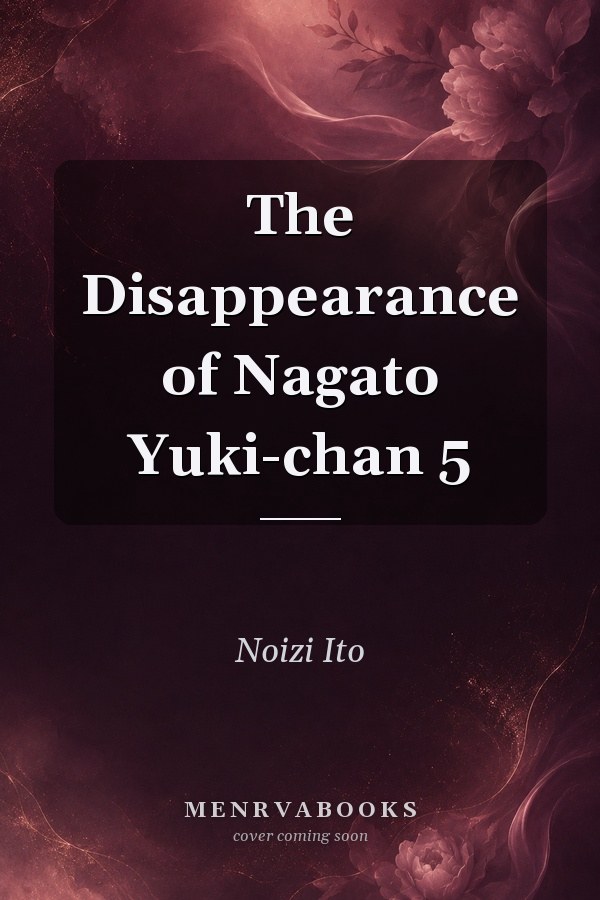 The Disappearance of Nagato Yuki-chan 5