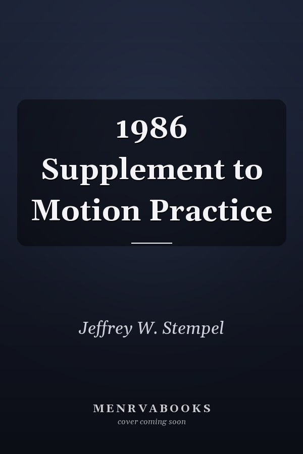 1986 Supplement to Motion Practice