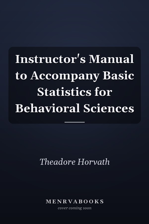 Instructor's Manual to Accompany Basic Statistics for Behavioral Sciences