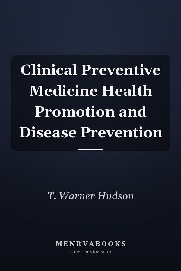 Clinical Preventive Medicine Health Promotion and Disease Prevention