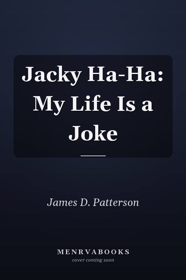 Jacky Ha-Ha: My Life Is a Joke