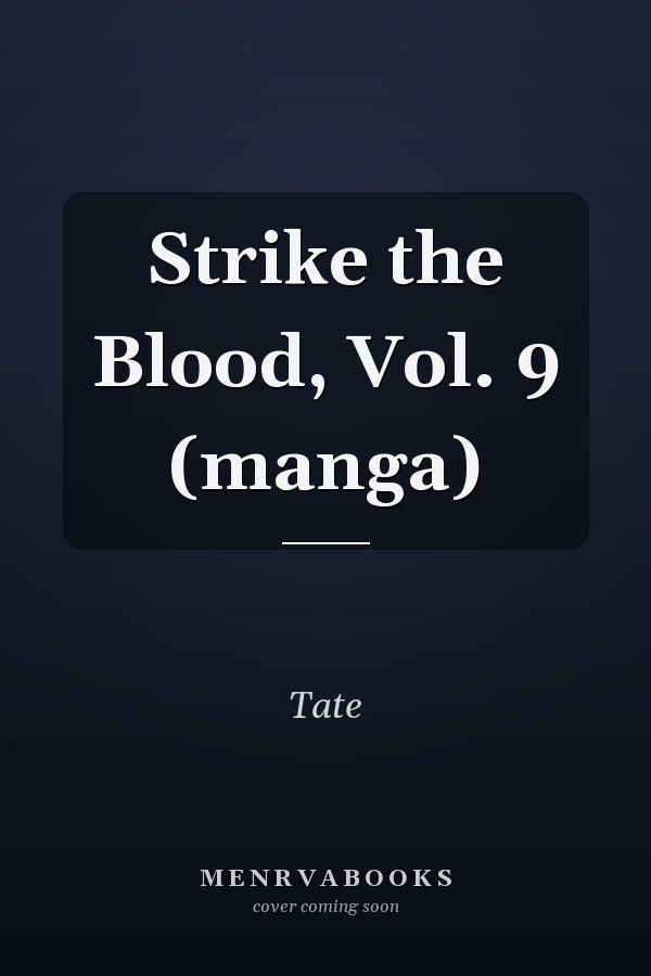 Strike the Blood, Vol. 9 (manga)