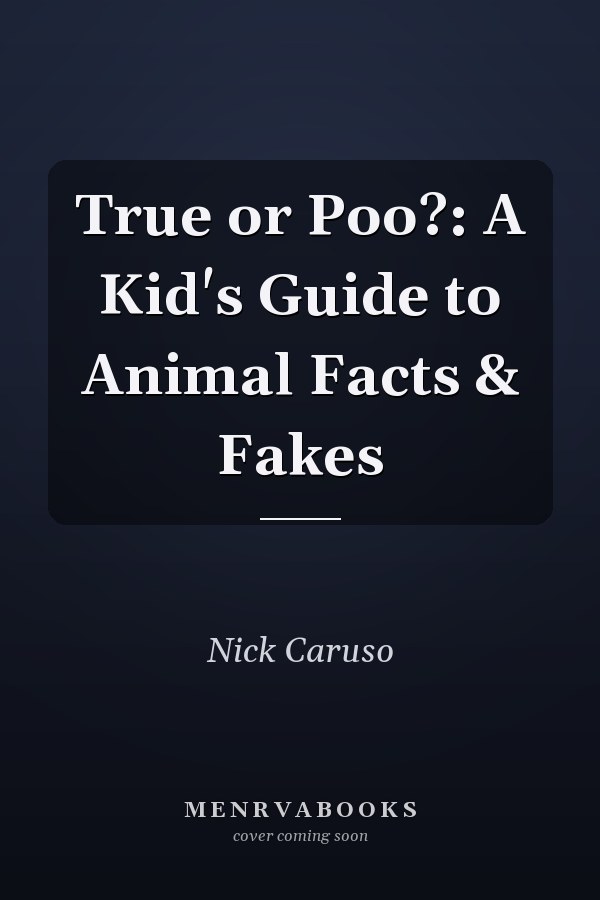 True or Poo?: A Kid's Guide to Animal Facts & Fakes