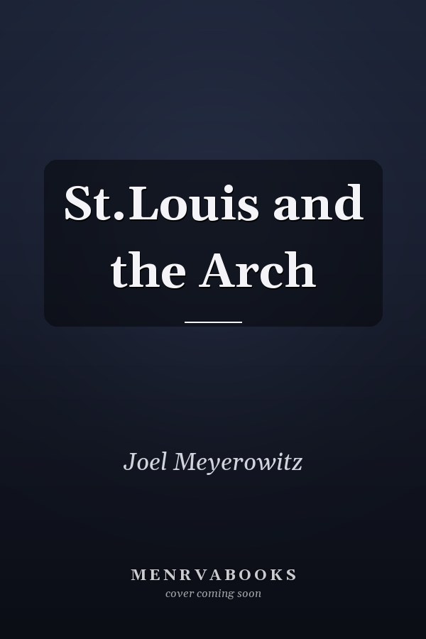 St.Louis and the Arch