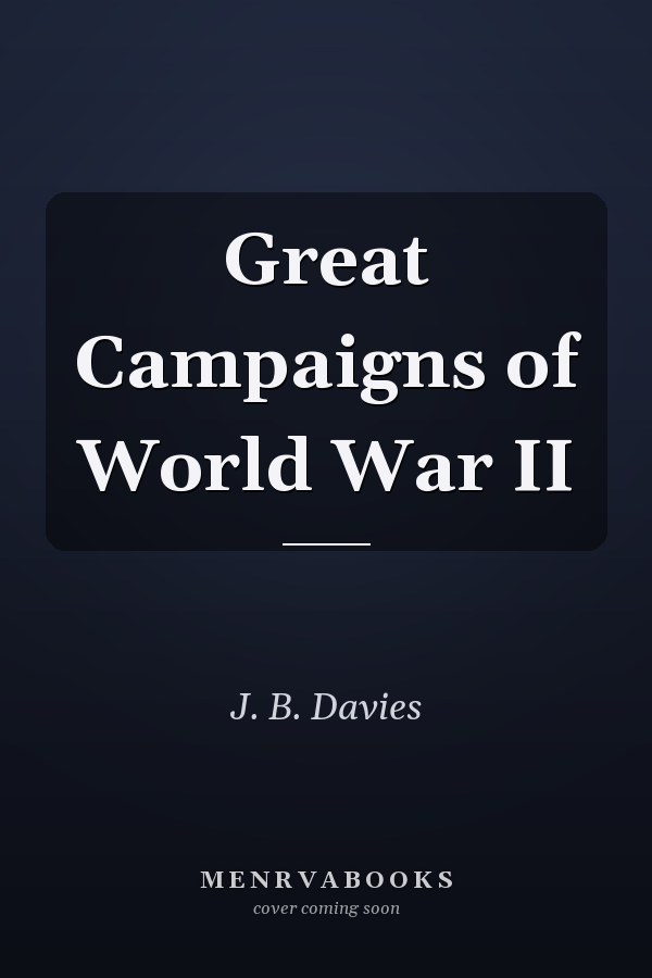 Great Campaigns of World War II