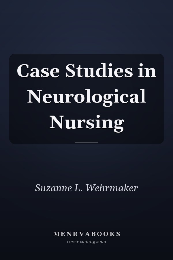 Case Studies in Neurological Nursing