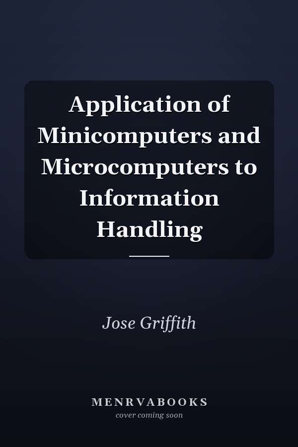 Application of Minicomputers and Microcomputers to Information Handling