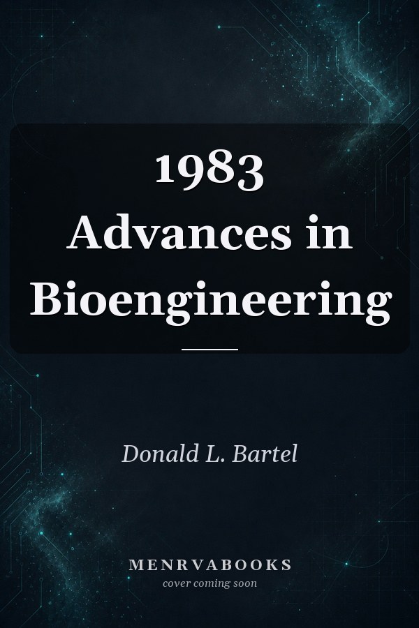 1983 Advances in Bioengineering