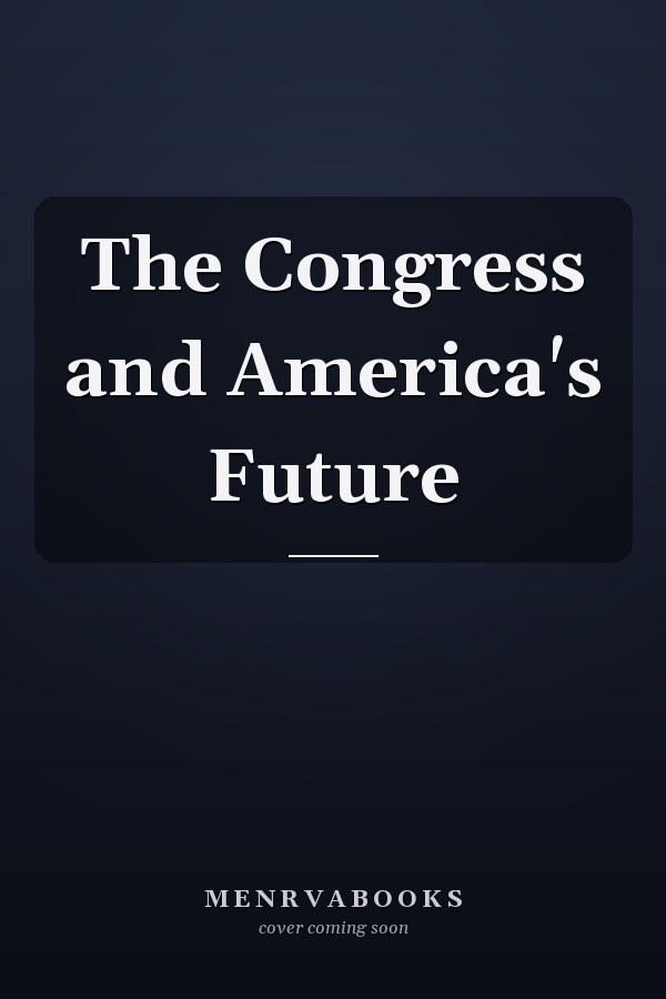 The Congress and America's Future