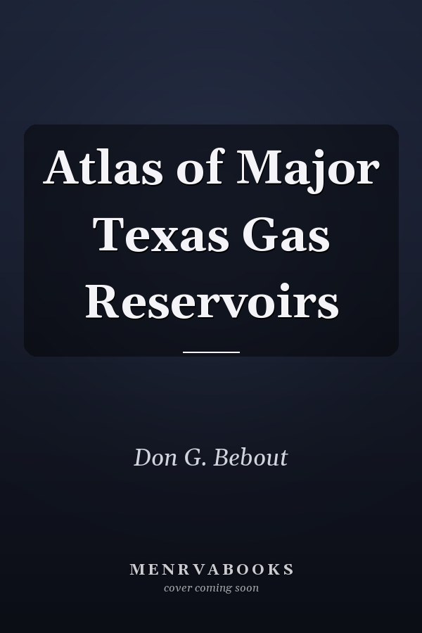 Atlas of Major Texas Gas Reservoirs