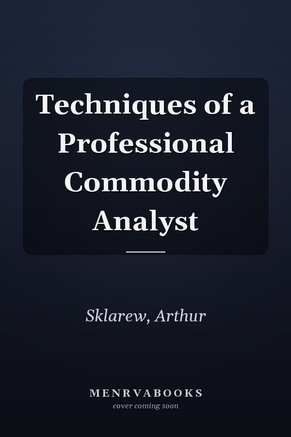 Techniques of a Professional Commodity Analyst