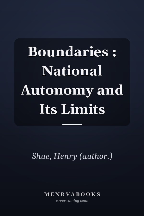 Boundaries : National Autonomy and Its Limits