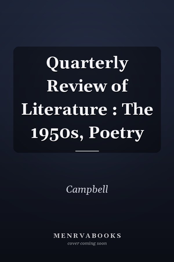 Quarterly Review of Literature : The 1950s, Poetry