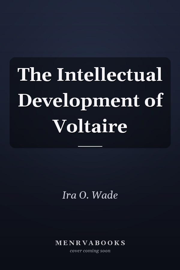 The Intellectual Development of Voltaire