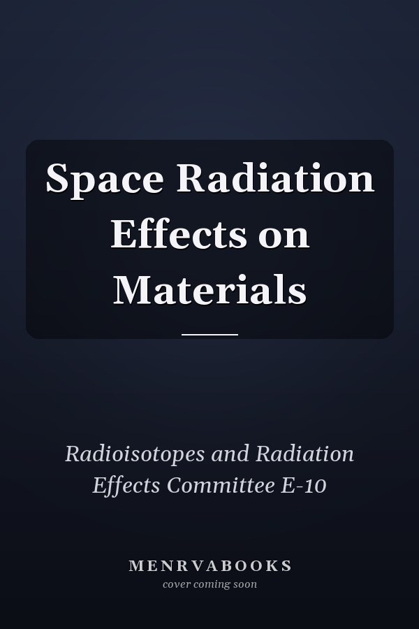 Space Radiation Effects on Materials