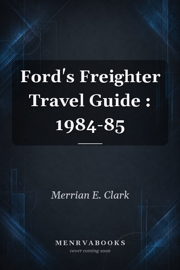 Ford's Freighter Travel Guide : 1984-85