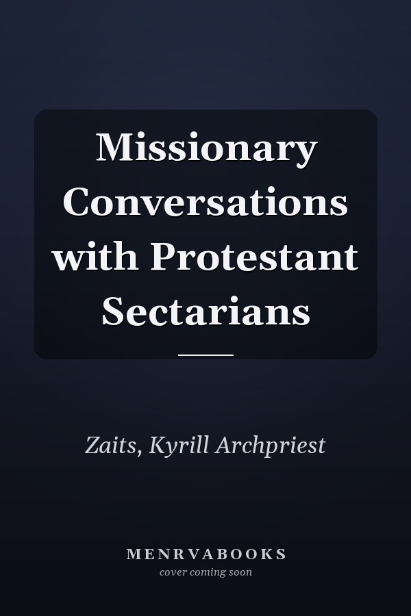 Missionary Conversations with Protestant Sectarians