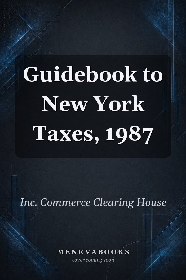Guidebook to New York Taxes, 1987