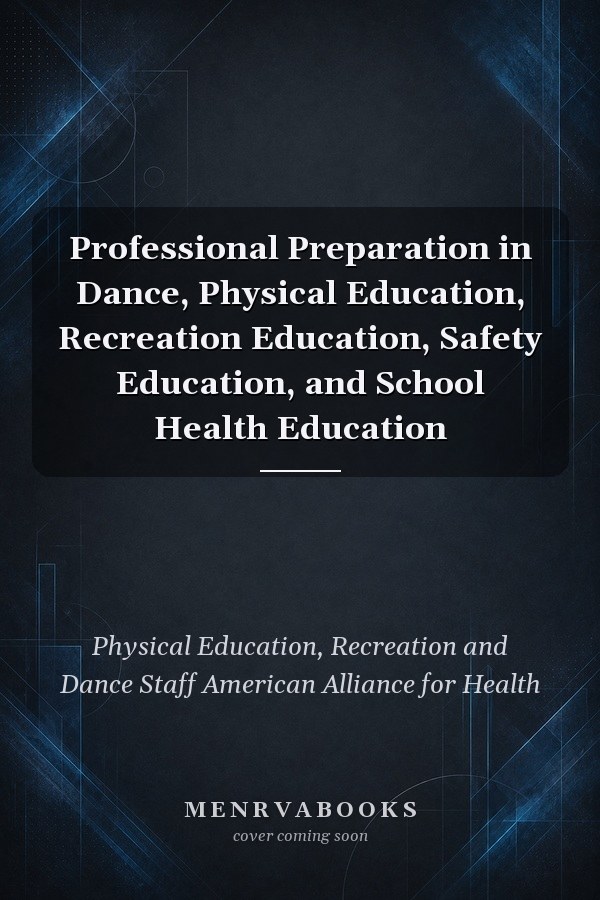Professional Preparation in Dance, Physical Education, Recreation Education, Safety Education, and School Health Education